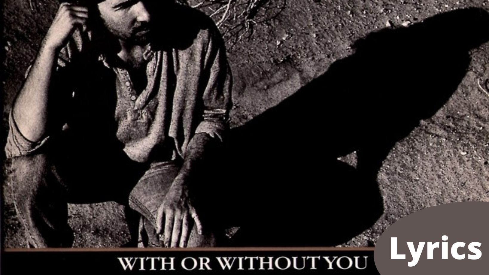 With Or Without You Lyrics - U2